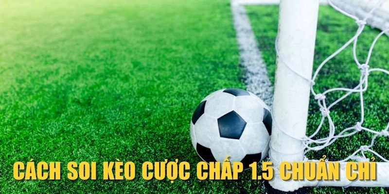 rr88-cach-soi-keo-cuoc-chap-1-5-chuan